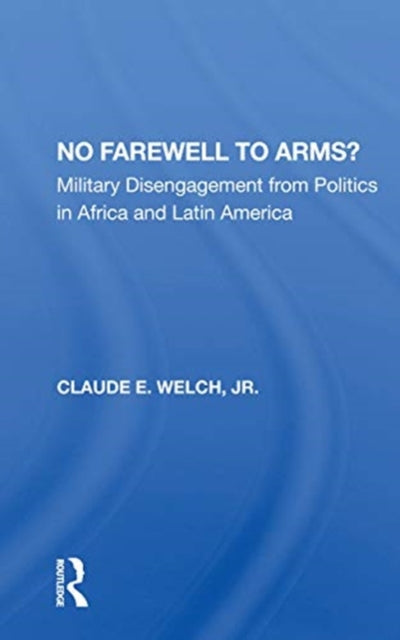 Book cover of: No Farewell To Arms?. By: Claude Emerson Welch
