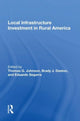 Book cover of: Local Infrastructure Investment In Rural America. By: Thomas G. Johnson
