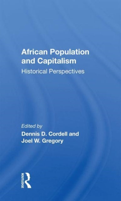 Book cover of: African Population And Capitalism. By: Dennis D. Cordell