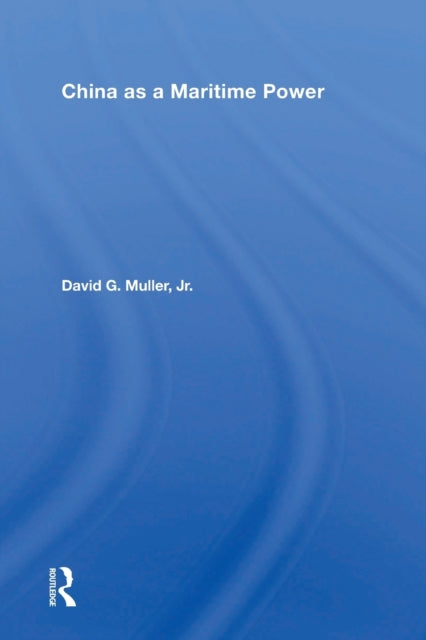 Book cover of: China As A Maritime Power. By: David G. Muller
