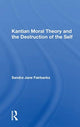 Book cover of: Kantian Moral Theory And The Destruction Of The Self. By: Sandra Jane Fairbanks