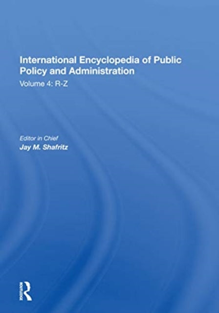 Book cover of: International Encyclopedia of Public Policy and Administration Volume 4. By: Jay M. Shafritz