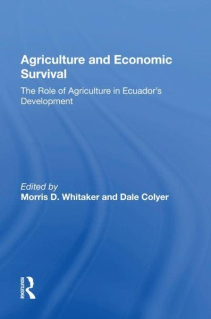 Book cover of: Agriculture And Economic Survival. By: Morris D. Whitaker