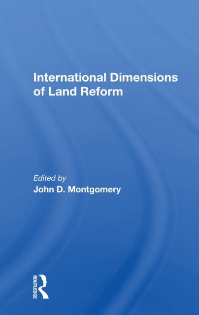 Book cover of: International Dimensions Of Land Reform. By: John D. Montgomery