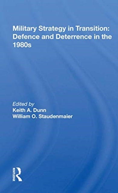 Book cover of: Military Strategy In Transition. By: Keith A. Dunn
