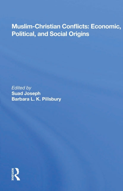 Book cover of: Muslim-christian Conflicts. By: Suad Joseph