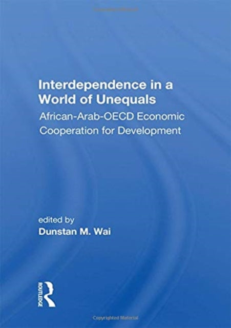 Book cover of: Interdependence In A World Of Unequals. By: Dunstan M. Wai