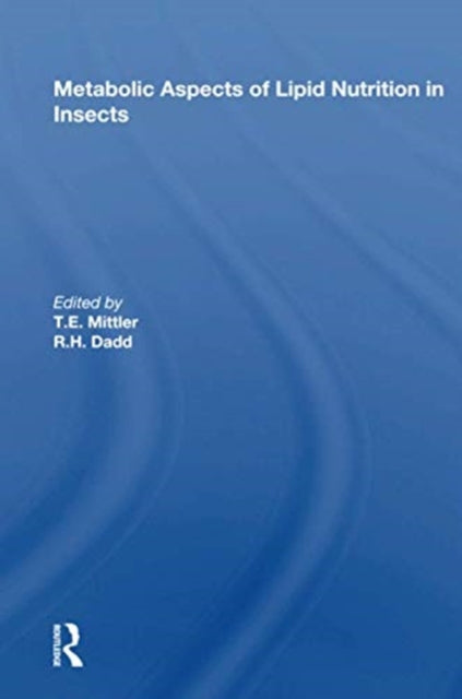 Book cover of: Metabolic Aspects of Lipid Nutrition in Insects. By: Thomas E. Mittler