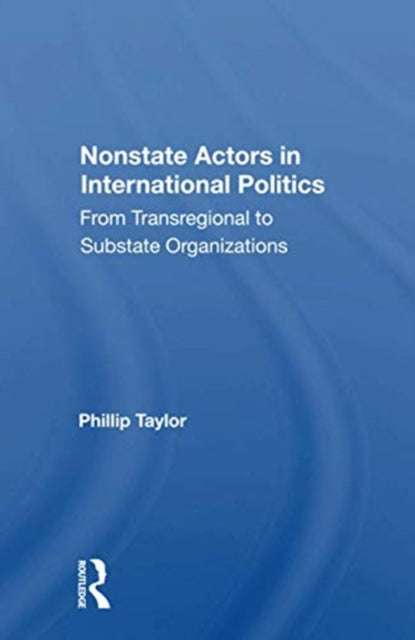 Book cover of: Nonstate Actors In International Politics. By: Phillip Taylor