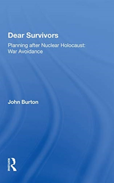 Book cover of: Dear Survivors. By: John W. Burton