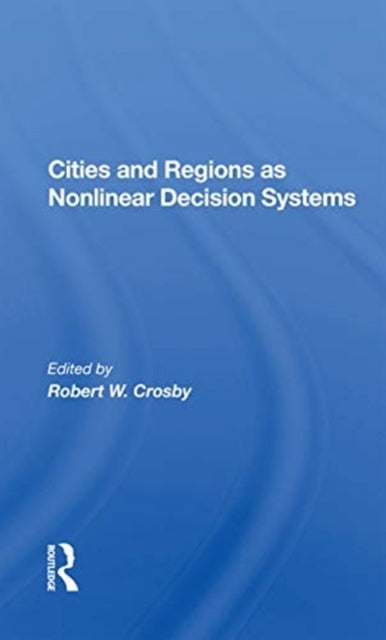 Book cover of: Cities And Regions As Nonlinear Decision Systems
