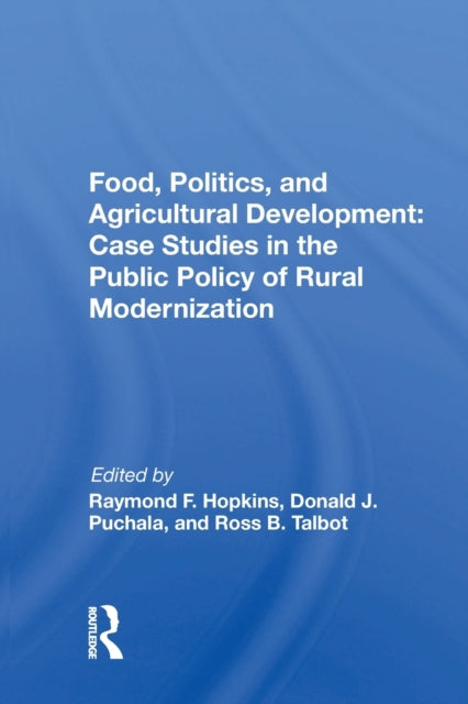Book cover of: Food, Politics, And Agricultural Development. By: Raymond F. Hopkins