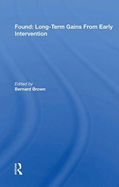 Book cover of: Found: Long-Term Gains From Early Intervention. By: Bernard Brown