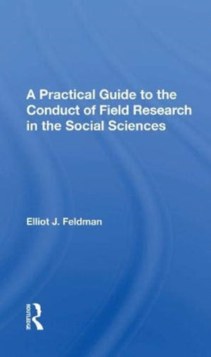 Practical Guide To The Conduct Of Field Research In The Social Sciences