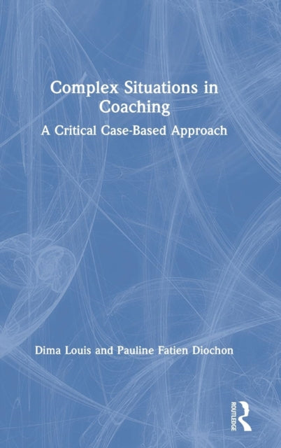 Book cover of: Complex Situations in Coaching. By: Dima Louis