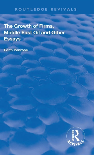 Book cover of: Growth of Firms, Middle East Oil and Other Essays. By: Edith Penrose