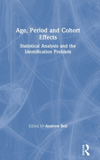 Book cover of: Age, Period and Cohort Effects. By: Bell, Andrew