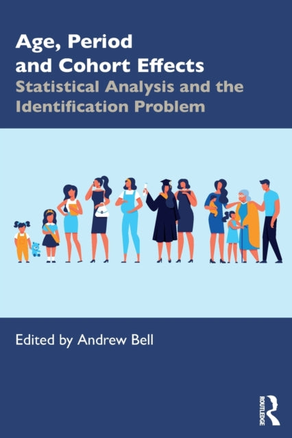 Book cover of: Age, Period and Cohort Effects. By: Bell, Andrew