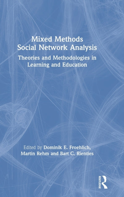 Book cover of: Mixed Methods Social Network Analysis. By: Dominik E. Froehlich