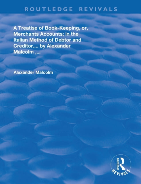 Book cover of: treatise of book-keeping, or, merchant accounts. By: Alexander Malcolm