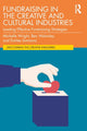Book cover of: Fundraising in the Creative and Cultural Industries. By: Michelle Wright