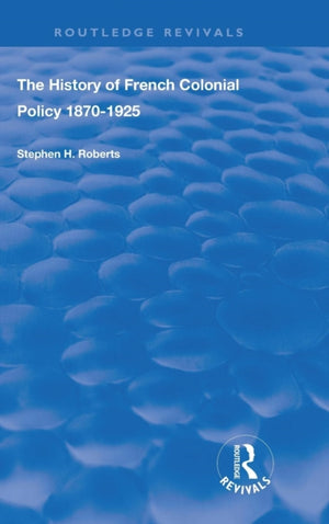 History of French Colonial Policy, 1870-1925