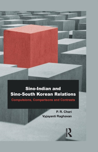 Book cover of: Sino-Indian and Sino-South Korean Relations. By: P. R. Chari