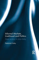 Book cover of: Informal Markets, Livelihood and Politics. By: Debdulal Saha