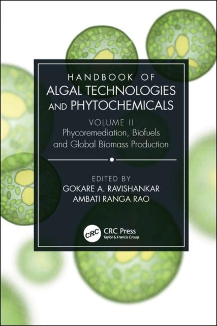 Book cover of: Handbook of Algal Technologies and Phytochemicals. By: A. Ravishankar Gokare