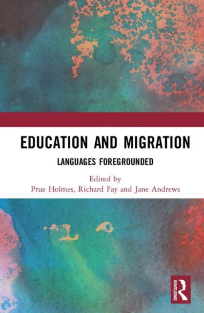 Book cover of: Education and Migration. By: Prue Holmes