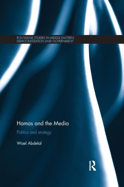 Book cover of: Hamas and the Media. By: Wael Abdelal