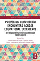 Book cover of: Provoking Curriculum Encounters Across Educational Experience. By: Teresa Strong-Wilson
