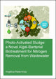 Book cover of: Photo-Activated Sludge: A Novel Algal-Bacterial Biotreatment for Nitrogen Removal from Wastewater. By: Angélica Rada Ariza