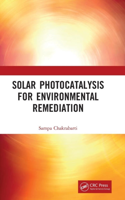 Book cover of: Solar Photocatalysis for Environmental Remediation. By: Sampa Chakrabarti