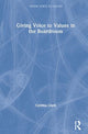 Book cover of: Giving Voice to Values in the Boardroom. By: Cynthia E. Clark