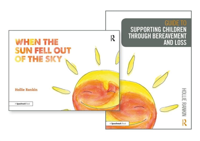Book cover of: Supporting Children through Bereavement and Loss & When the Sun Fell Out of the Sky. By: Hollie Rankin