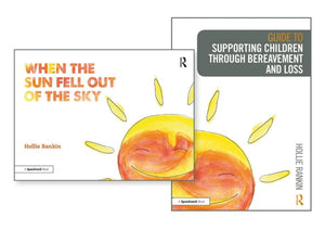 Supporting Children through Bereavement and Loss & When the Sun Fell Out of the Sky