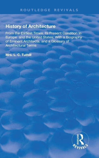 Book cover of: History of Architecture From the Earliest Times. By: L. C. Tuthill