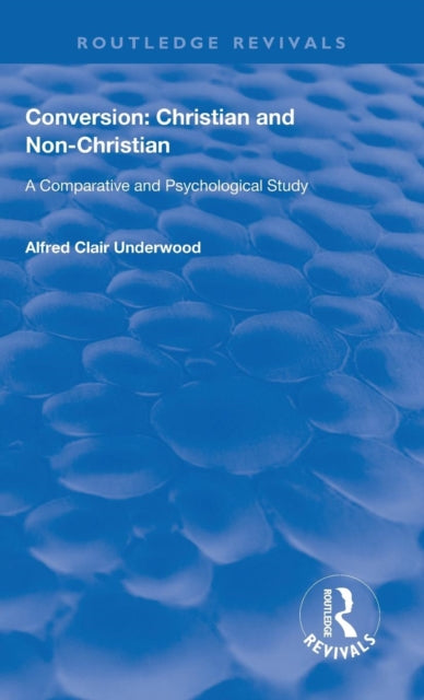 Book cover of: Conversion: Christian and Non-Christian. By: Alfred Clair Underwood
