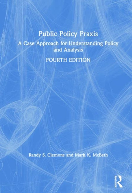 Book cover of: Public Policy Praxis. By: Randy S. Clemons