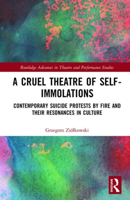 Book cover of: Cruel Theatre of Self-Immolations. By: Grzegorz Ziółkowski