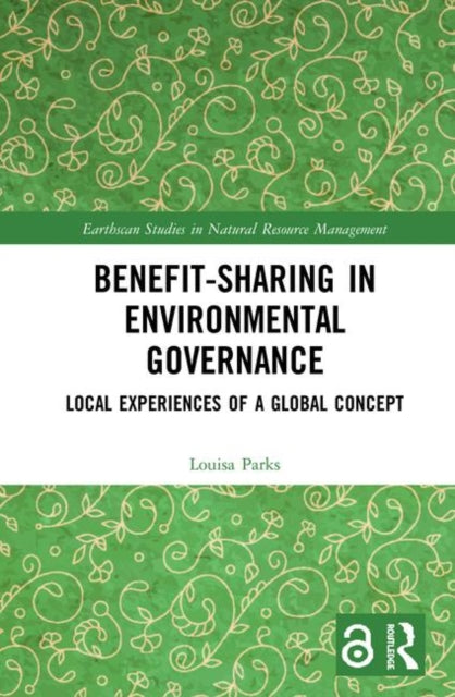 Book cover of: Benefit-sharing in Environmental Governance. By: Louisa Parks