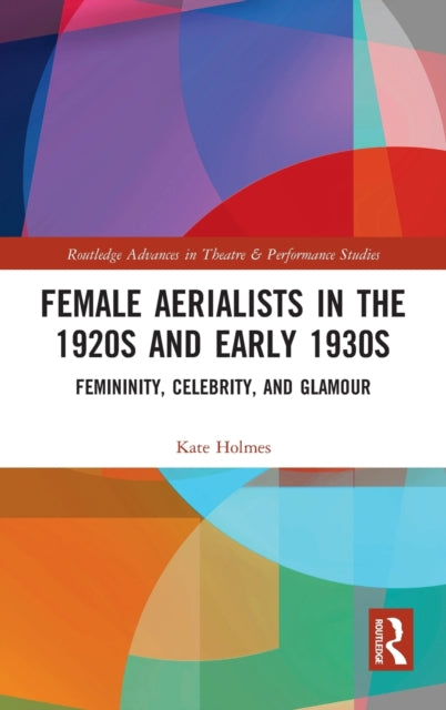 Book cover of: Female Aerialists in the 1920s and Early 1930s. By: Kate Holmes