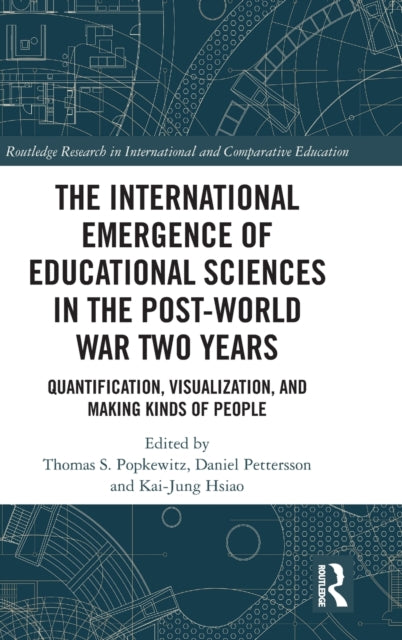 Book cover of: International Emergence of Educational Sciences in the Post-World War Two Years. By: Thomas S. Popkewitz