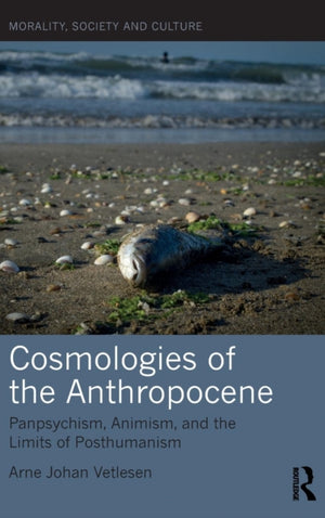 Cosmologies of the Anthropocene