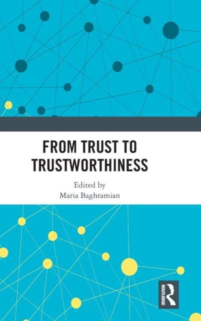 Book cover of: From Trust to Trustworthiness. By: Maria Baghramian