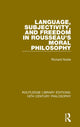 Book cover of: Language, Subjectivity, and Freedom in Rousseau's Moral Philosophy. By: Richard Noble