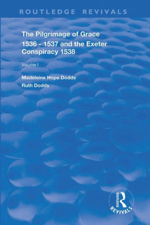 The Pilgrimage of Grace, 1536-1537, and, The Exeter Conspiracy, 1538