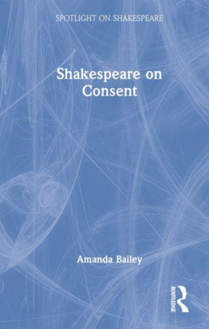 Shakespeare on Consent