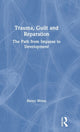 Book cover of: Trauma, Guilt and Reparation. By: Heinz Weiss